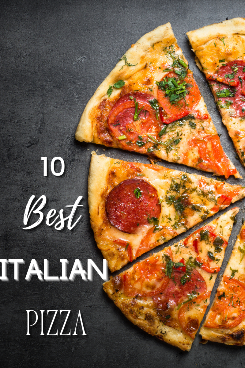 10 Best Italian Pizza Types - The History of Pizza | Italy Best