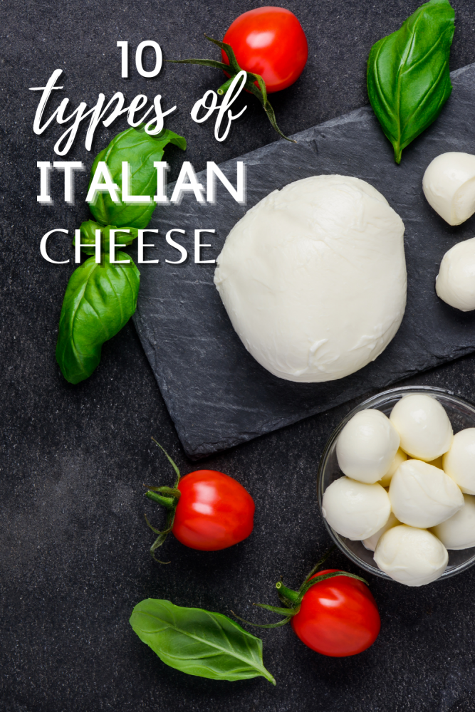 10 most famous Italian cheese types - best Italian cheese- Italy Best