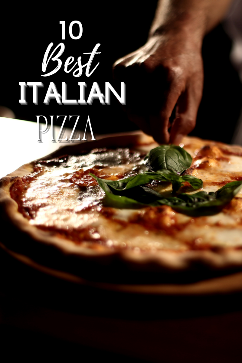10 Best Italian Pizza Types The History of Pizza Italy Best