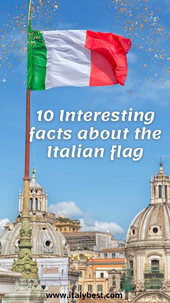 10 Interesting Facts About the Italian Flag Italian Flag Meaning