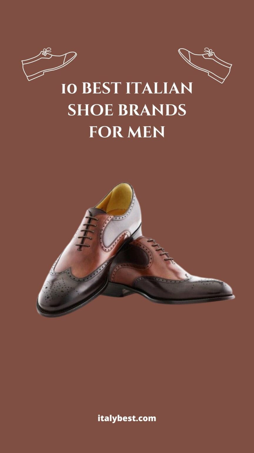 10 Best Italian Shoes For Men - Italian Men's Shoe Brands